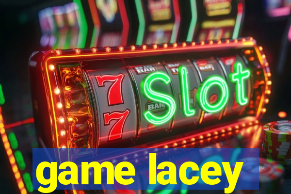 game lacey